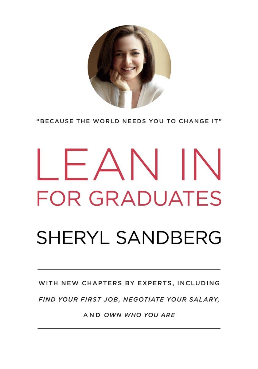 Lean In for Graduates: With New Chapters by Experts, Including Find Your First Job, Negotiate Your Salary, and Own Who You Are,New