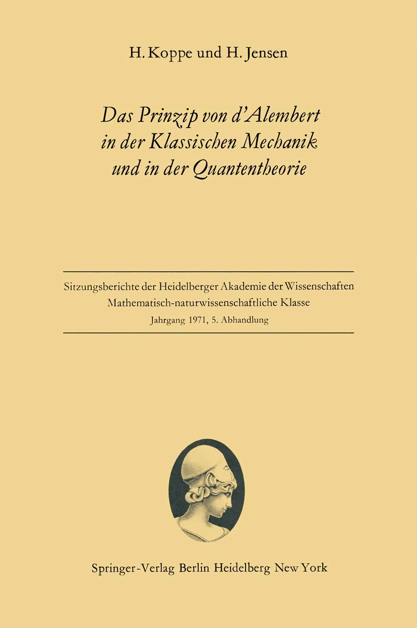 Das Prinzip von dAlembert in der Klassischen Mechanik und in der Quantentheorie (Sitzungsberichte der Heidelberger Akademie der ,Used