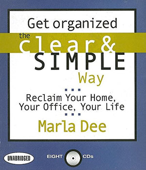 Get Organized the Clear and Simple Way: Reclaim Your Home, Your Office, Your Life,Used
