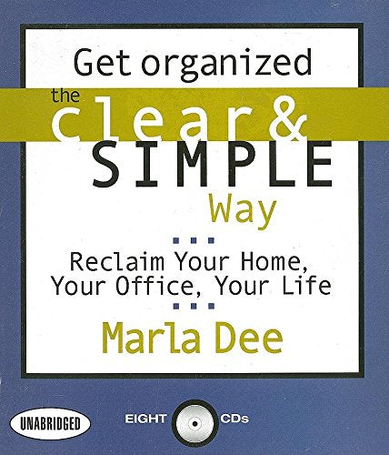 Get Organized the Clear and Simple Way: Reclaim Your Home, Your Office, Your Life,Used
