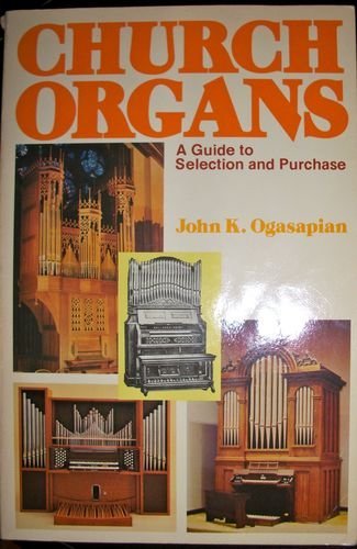 Church Organs: A Guide to Selection and Purchase,Used