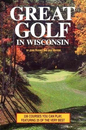 Great Golf in Wisconsin (A Wisconsin Trails Guide),Used