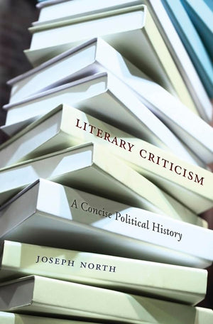 Literary Criticism: A Concise Political History,New