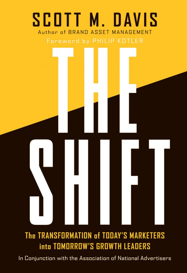 The Shift: The Transformation Of Today'S Marketers Into Tomorrow'S Growth Leaders,Used