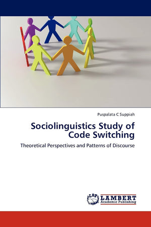 Sociolinguistics Study of Code Switching: Theoretical Perspectives and Patterns of Discourse,Used