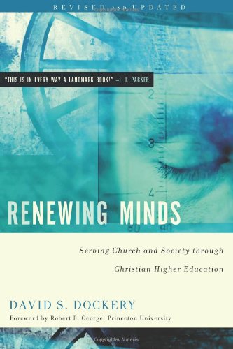 Renewing Minds: Serving Church And Society Through Christian Higher Education, Revised And Updated (Dp),Used