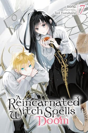 A Reincarnated Witch Spells Doom, Vol. 7 (Volume 7)