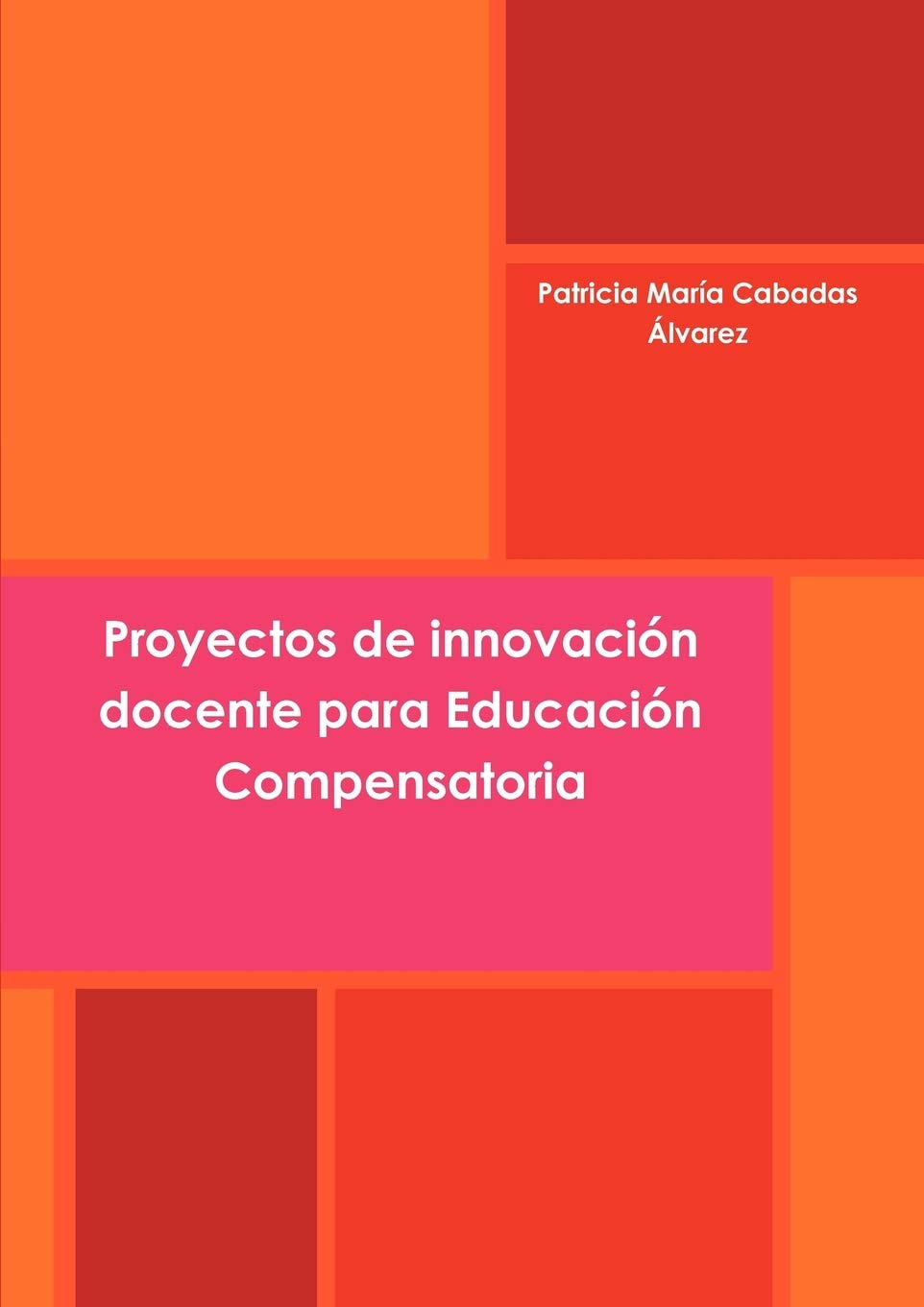 Proyectos De Innovacin Docente Para Educacin Compensatoria (Spanish Edition),New