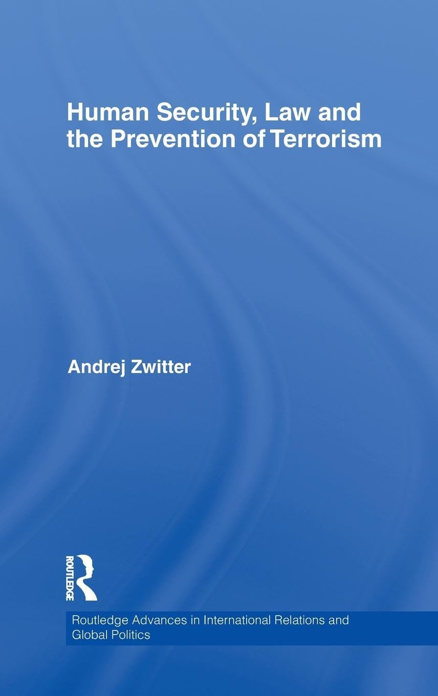 Human Security, Law and the Prevention of Terrorism (Routledge Advances in International Relations and Global Politics),Used