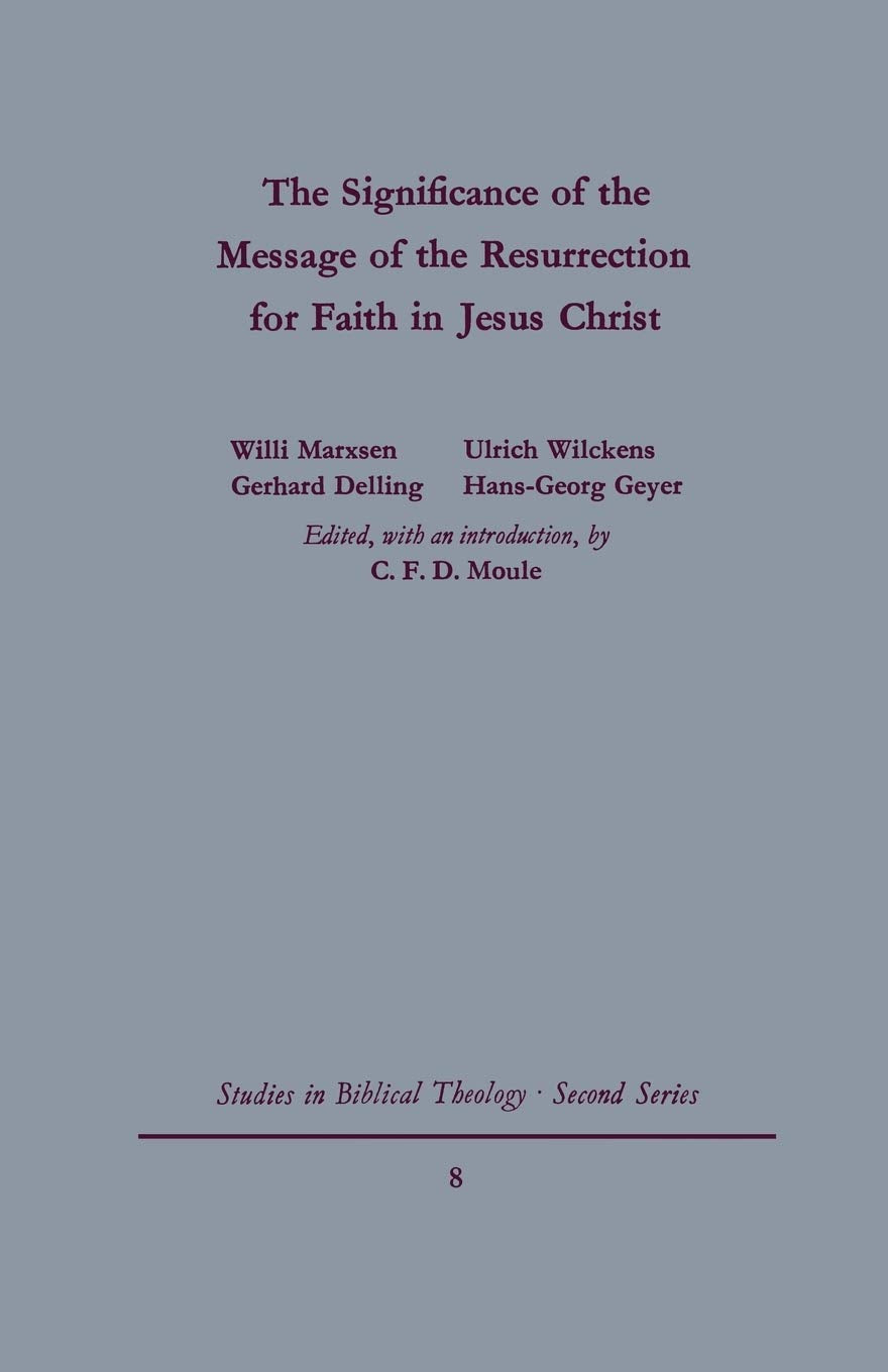 The Signgificance of the Message of the Resurrection for Faith in Jesus Christ (Studies in Biblical Theology Second),Used
