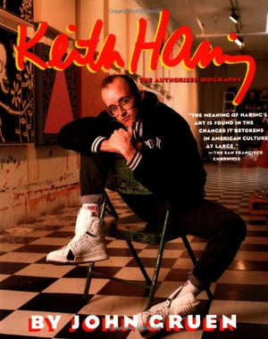 Keith Haring: The Authorized Biography,New