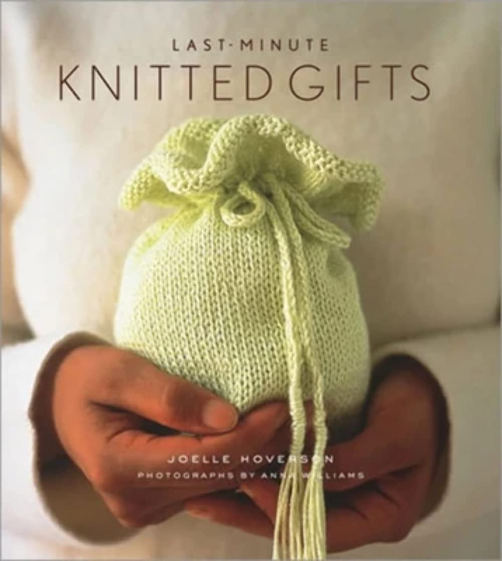Lastminute Knitted Gifts (Last Minute Gifts)