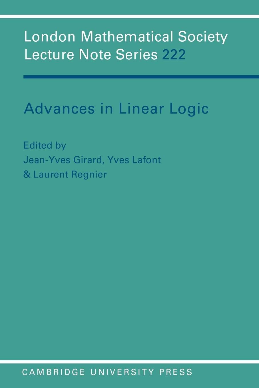 Advances in Linear Logic (London Mathematical Society Lecture Note Series, Series Number 222),Used