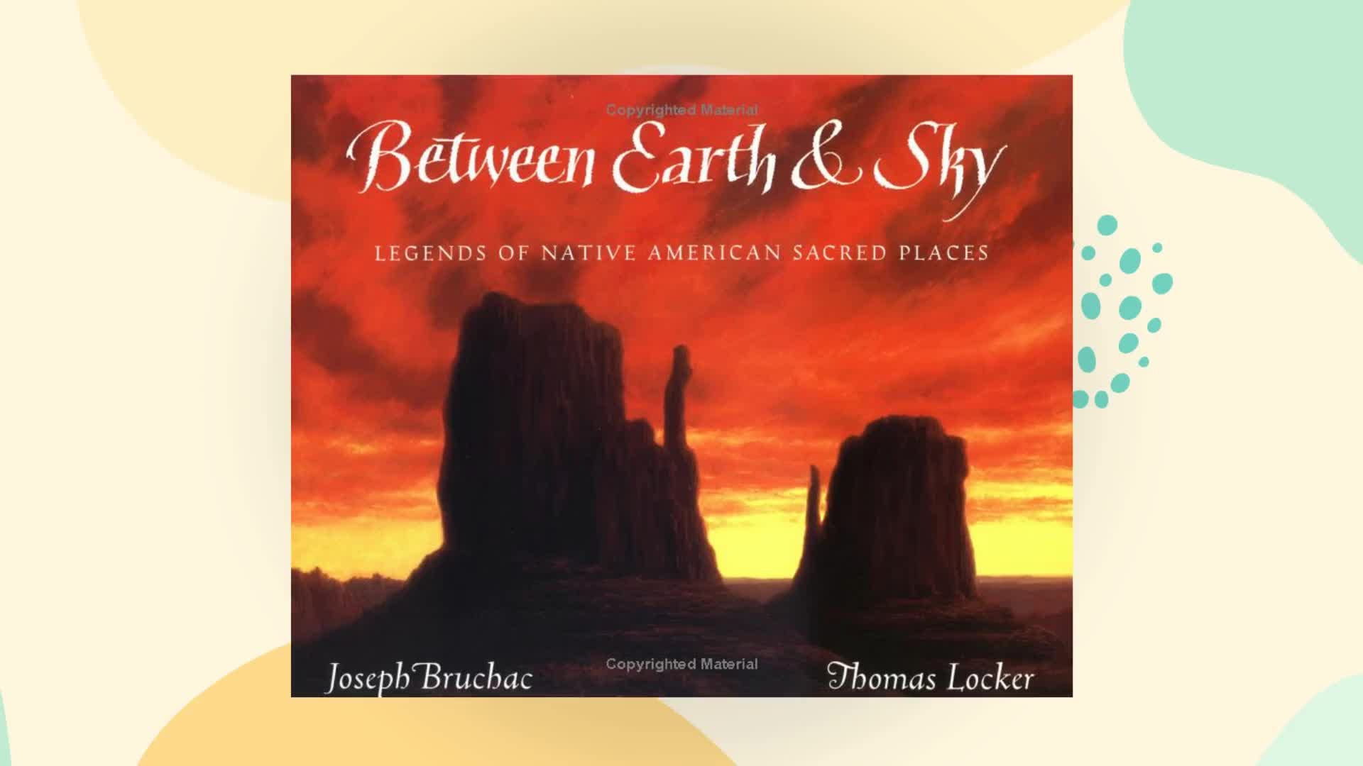 Between Earth & Sky: Legends of Native American Sacred Places,Used