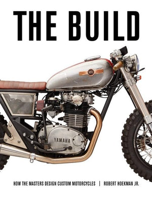 The Build: How the Masters Design Custom Motorcycles,Used