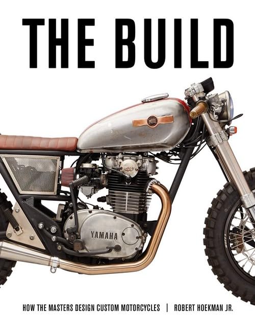 The Build: How the Masters Design Custom Motorcycles,Used