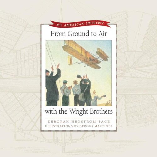 From Ground To Air With The Wright Brothers (My American Journey),New