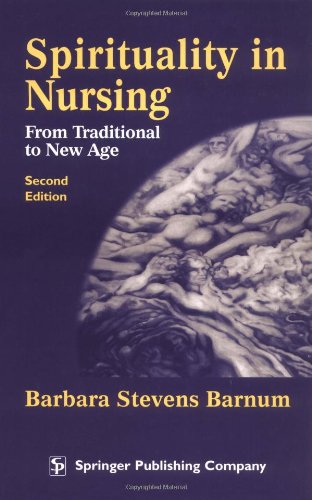 Spirituality in Nursing: From Traditional to New Age, Second Edition,Used