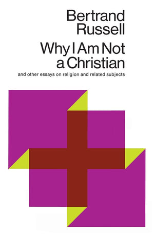Why I Am Not a Christian and Other Essays on Religion and Related Subjects,New