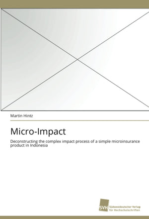 MicroImpact: Deconstructing the complex impact process of a simple microinsurance product in Indonesia,Used