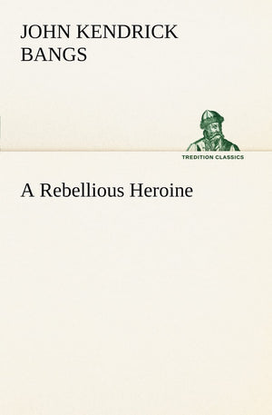 A Rebellious Heroine,Used