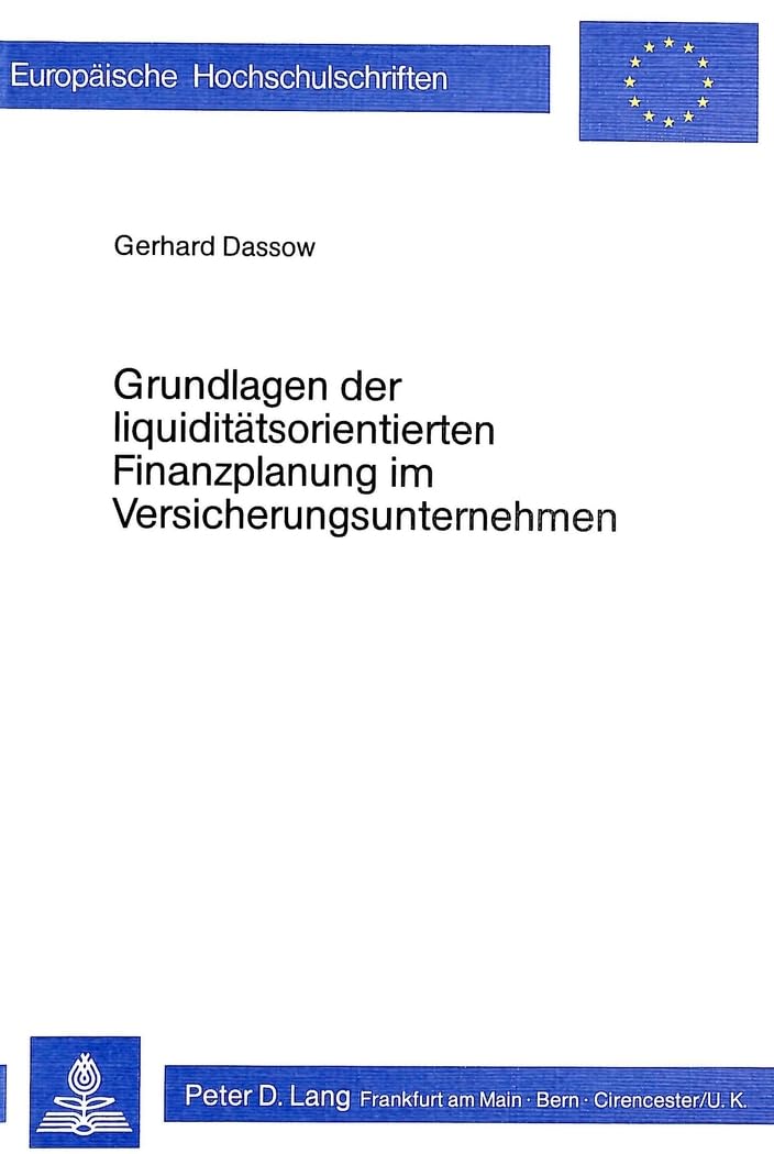 Grundlagen der Liquidittsorientierten Finanzplanung im Versicherungsunternehmen (Europische Hochschulschriften / European Univer,Used