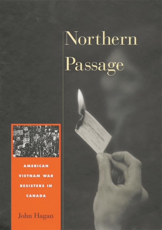 Northern Passage: American Vietnam War Resisters In Canada