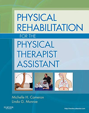 Physical Rehabilitation For The Physical Therapist Assistant