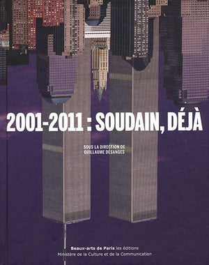 20012010 : Soudain, Deja. (Catalogues D'Exposition)