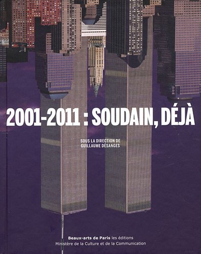 20012010 : Soudain, Deja. (Catalogues D'Exposition)