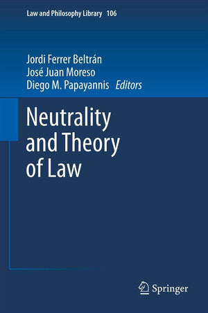 Neutrality and Theory of Law (Law and Philosophy Library, 106),Used