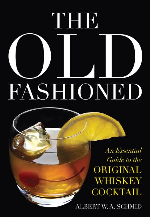 The Old Fashioned: An Essential Guide To The Original Whiskey Cocktail,Used