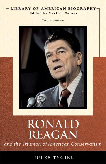 Ronald Reagan and the Triumph of American Conservatism (Library of American Biography Series) (2nd Edition),Used