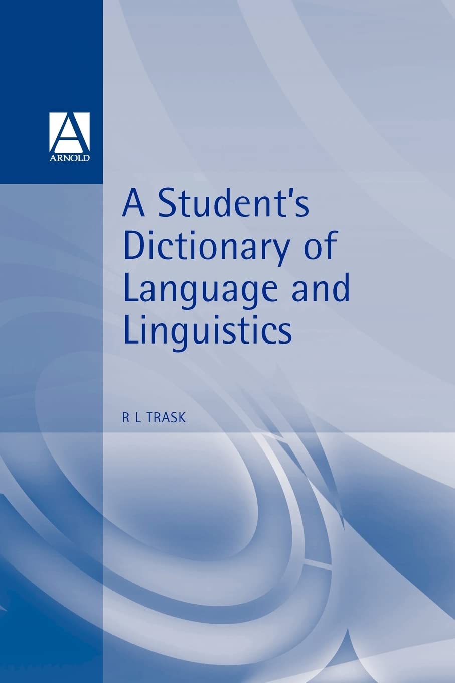 A Student's Dictionary of Language and Linguistics (Arnold Student Reference),Used