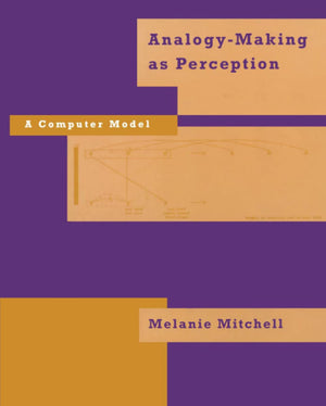 AnalogyMaking as Perception: A Computer Model (Neural Network Modeling and Connectionism),Used