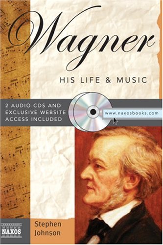 Wagner: His Life & Music (Naxos Books),Used
