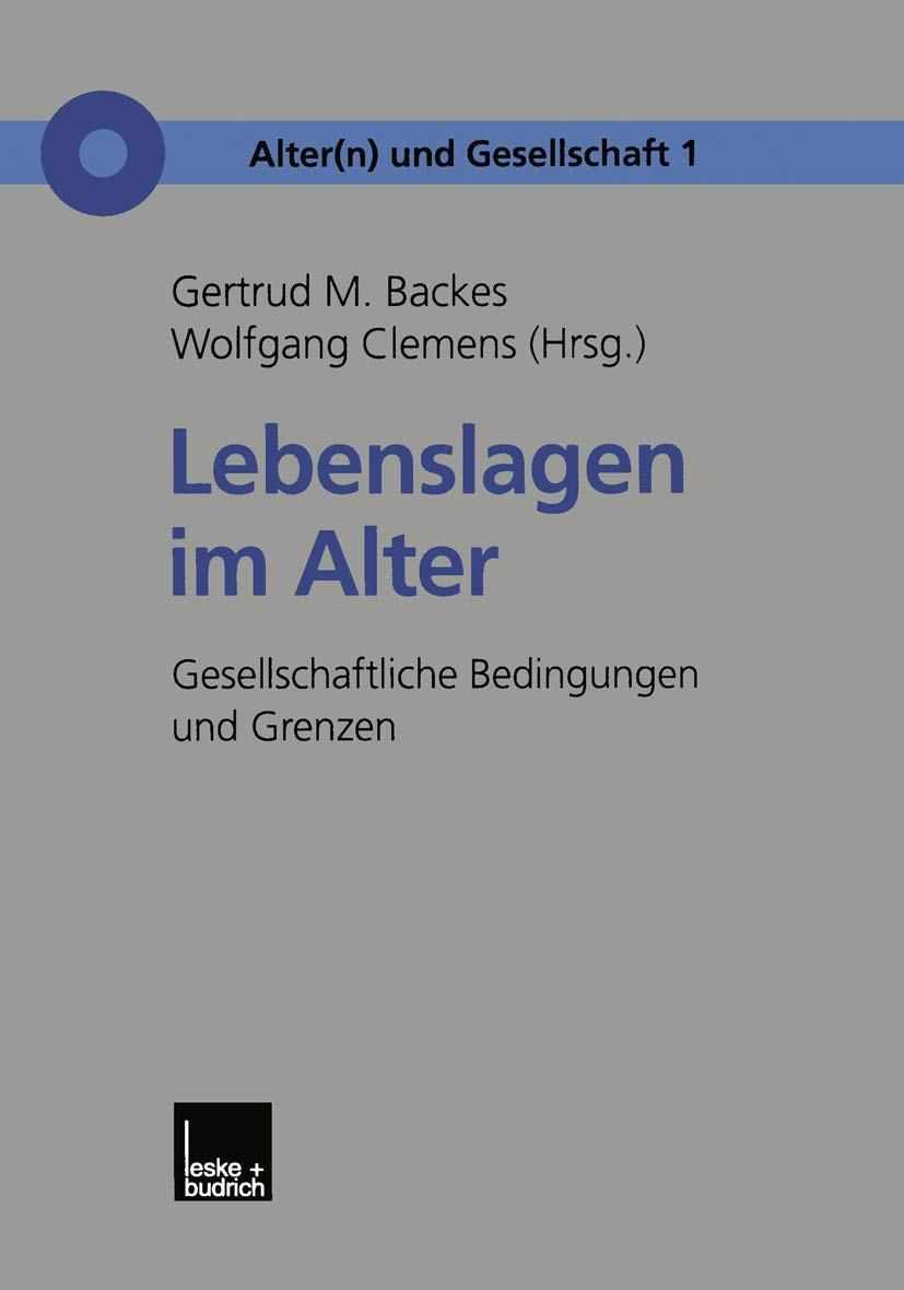 Lebenslagen im Alter: Gesellschaftliche Bedingungen und Grenzen (Alter(n) und Gesellschaft, 1) (German Edition),Used