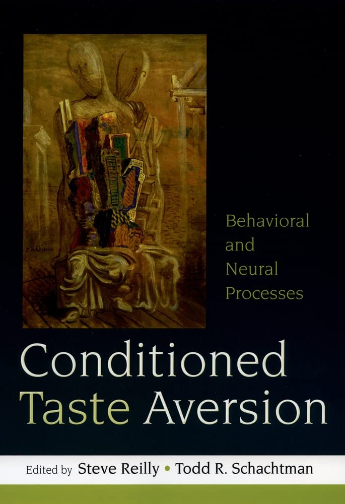Conditioned Taste Aversion: Neural And Behavioral Processes,New