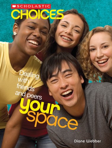 Your Space: Dealing With Friends and Peers (Scholastic Choices),Used