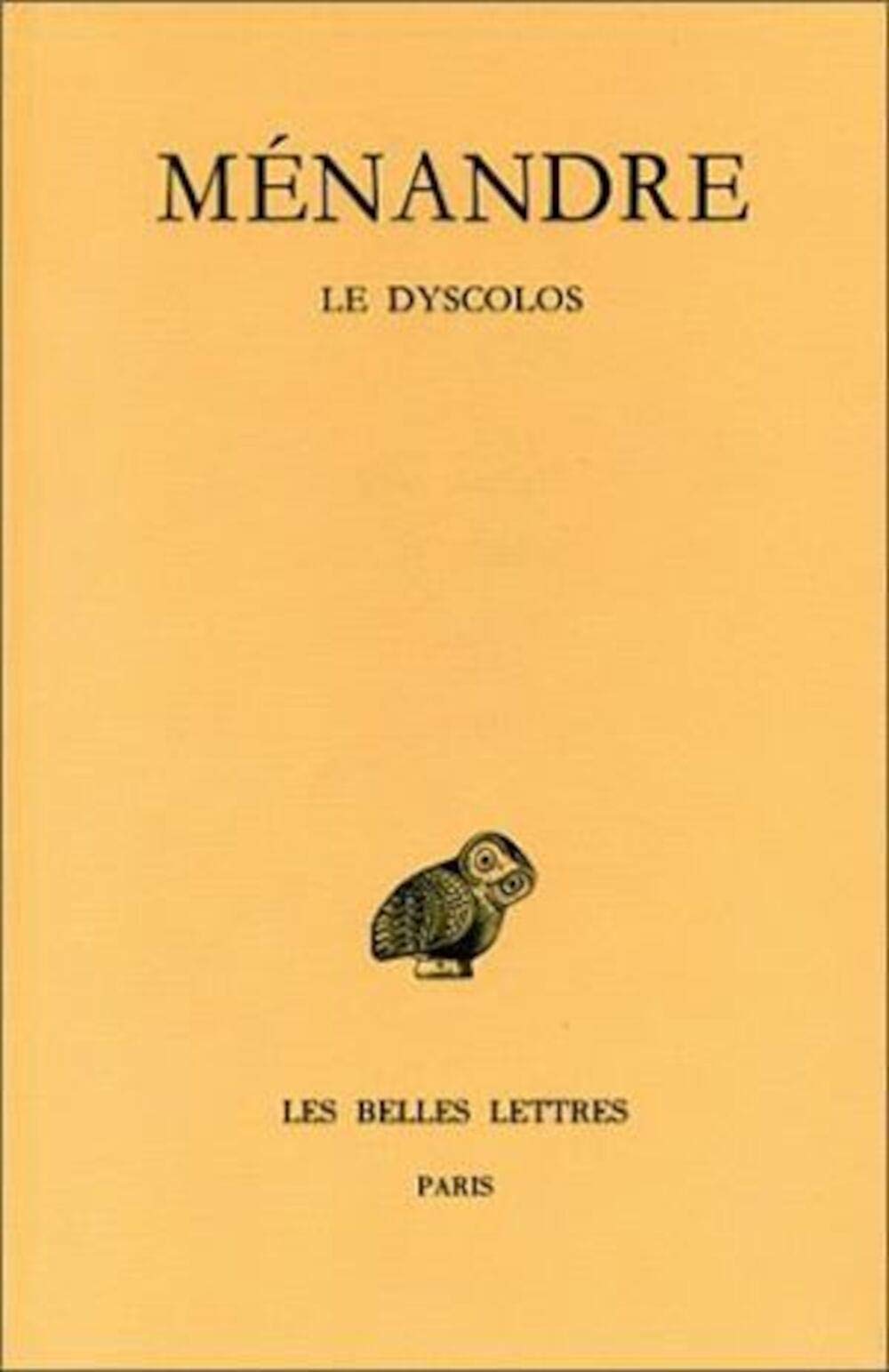 Tome I, 2E Partie : Le Dyscolos (Collection Des Universites De France Serie Grecque) (French Edition),Used