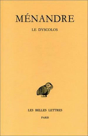 Tome I, 2E Partie : Le Dyscolos (Collection Des Universites De France Serie Grecque) (French Edition),Used
