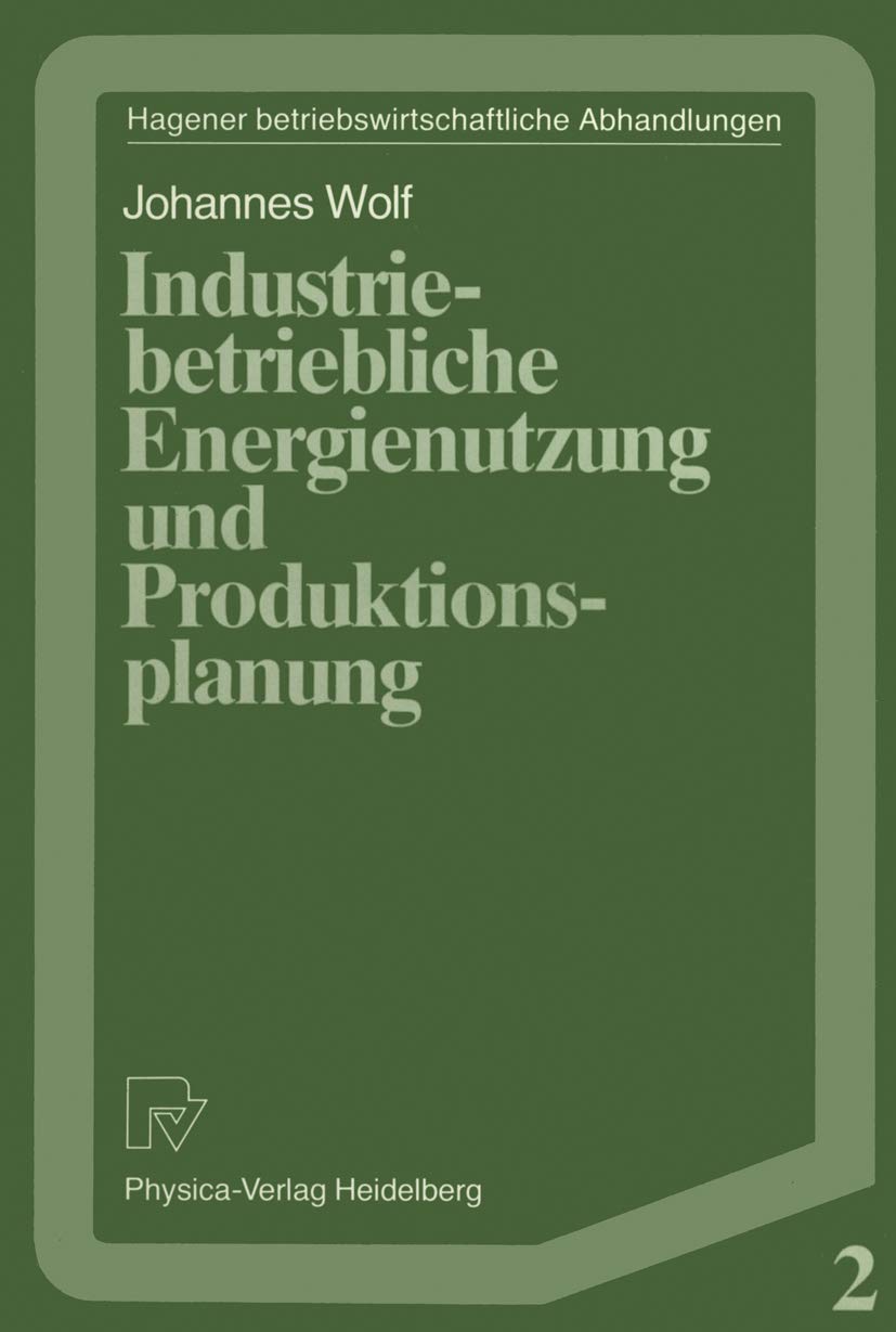 Industriebetriebliche Energienutzung und Produktionsplanung (Hagener Betriebswirtschaftliche Abhandlungen, 2) (German Edition),Used