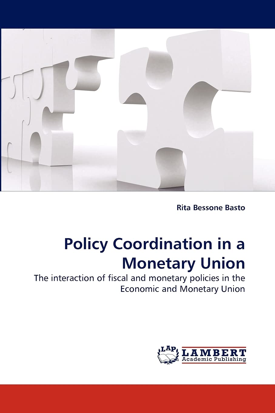 Policy Coordination in a Monetary Union: The interaction of fiscal and monetary policies in the Economic and Monetary Union,Used