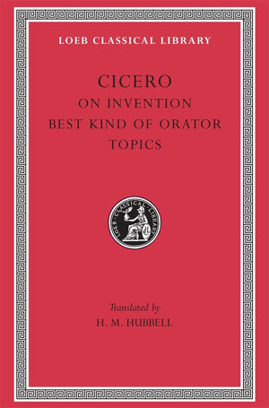 Cicero: On Invention. The Best Kind of Orator. Topics. A. Rhetorical Treatises (Loeb Classical Library Np. 386) (English and Lat,Used