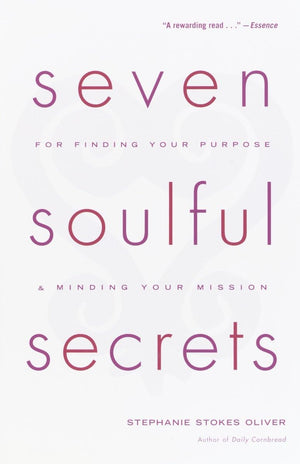 Seven Soulful Secrets: For Finding Your Purpose and Minding Your Mission,Used