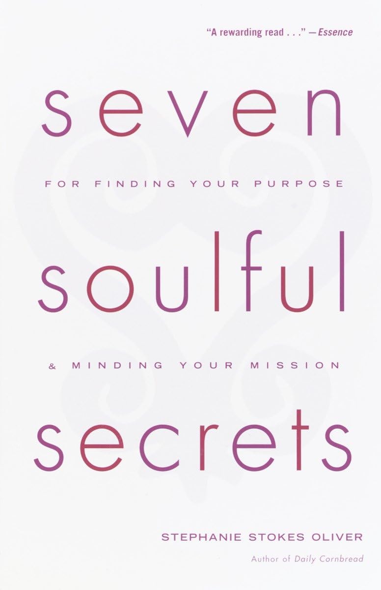 Seven Soulful Secrets: For Finding Your Purpose and Minding Your Mission,Used
