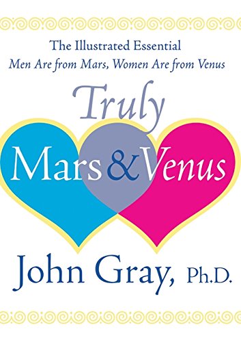 Truly Mars and Venus: The Illustrated Essential Men Are from Mars, Women Are from Venus,Used