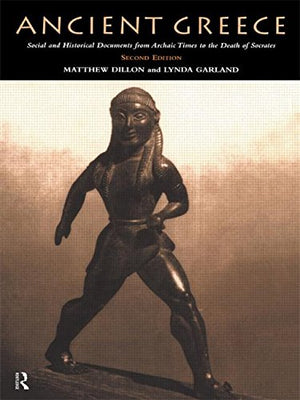 Ancient Greece: Social & Historical Documents From Archaic Times To The Death Of Socrates: Second Edition-new