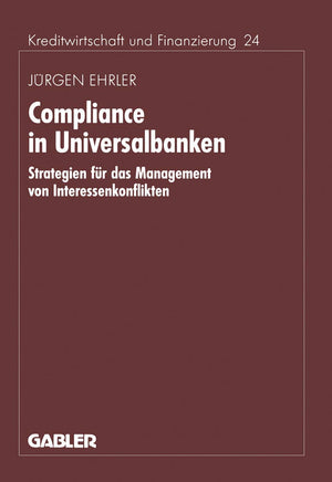 Compliance In Universalbanken: Strategien Fr Das Management Von Interessenkonflikten (Schriftenreihe Fr Kreditwirtschaft Und Fin,Used