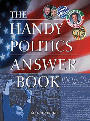 The Handy Politics Answer Book (The Handy Answer Book Series),Used